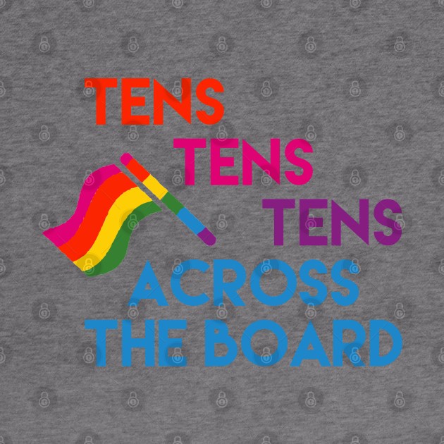 Tens Tens Tens across the board by StrongGirlsClub